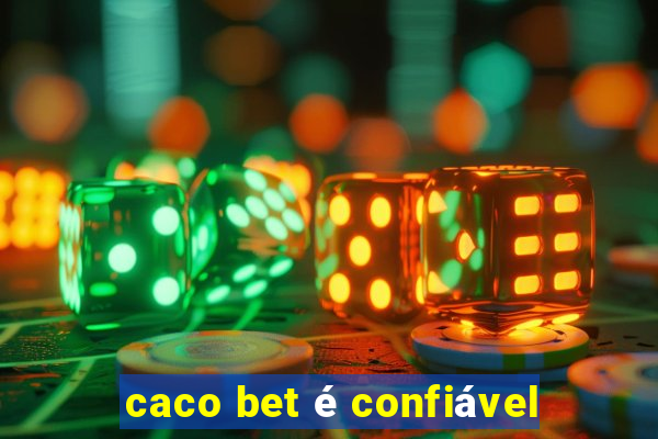 caco bet é confiável